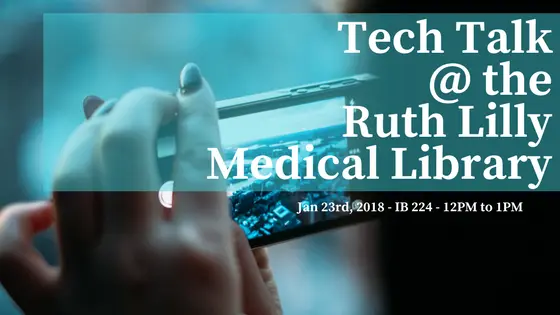 Tech Talk@ theRuth Lilly Medical Library