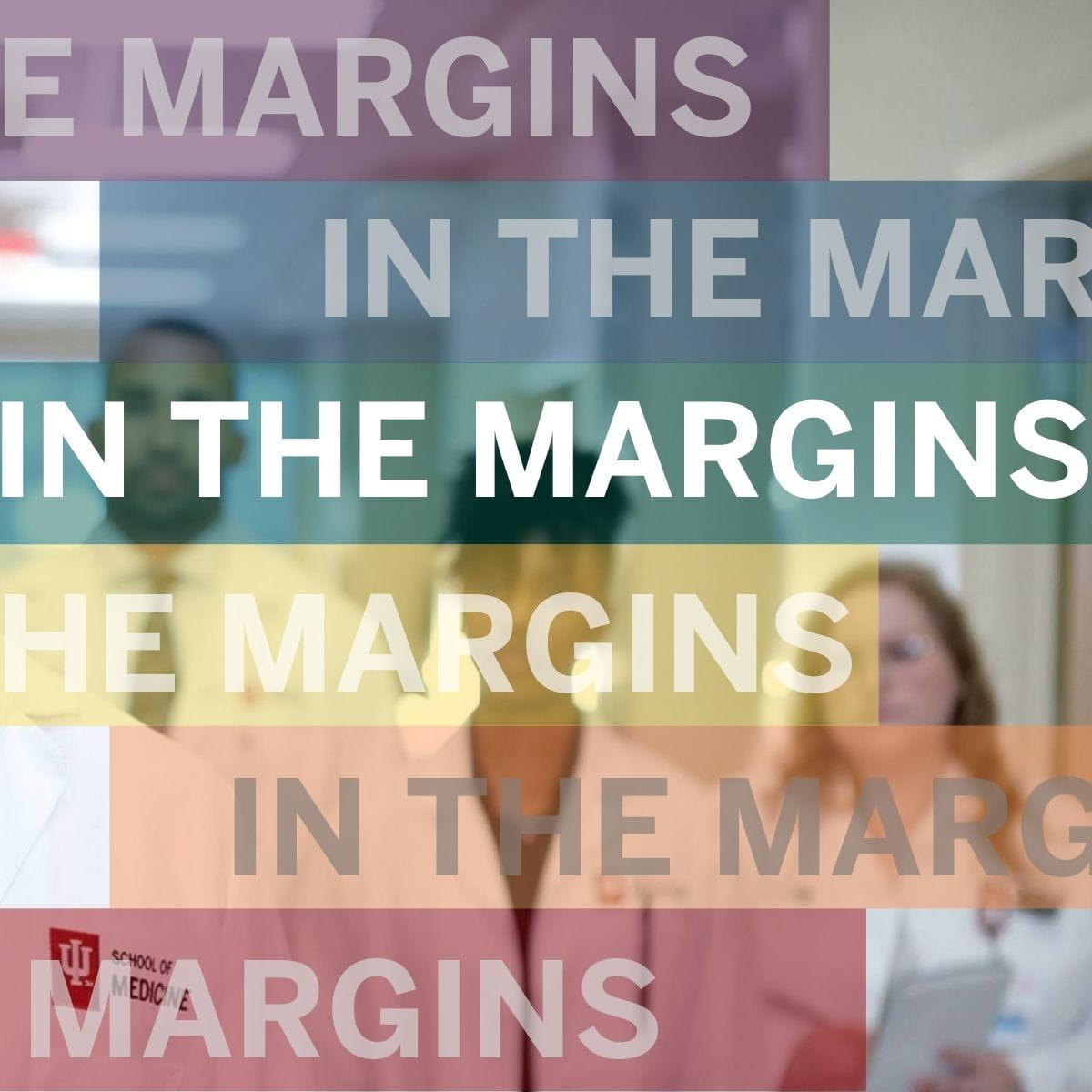 In the Margins written over rainbow and physicians in background.