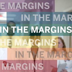 In the Margins written over rainbow and physicians in background.