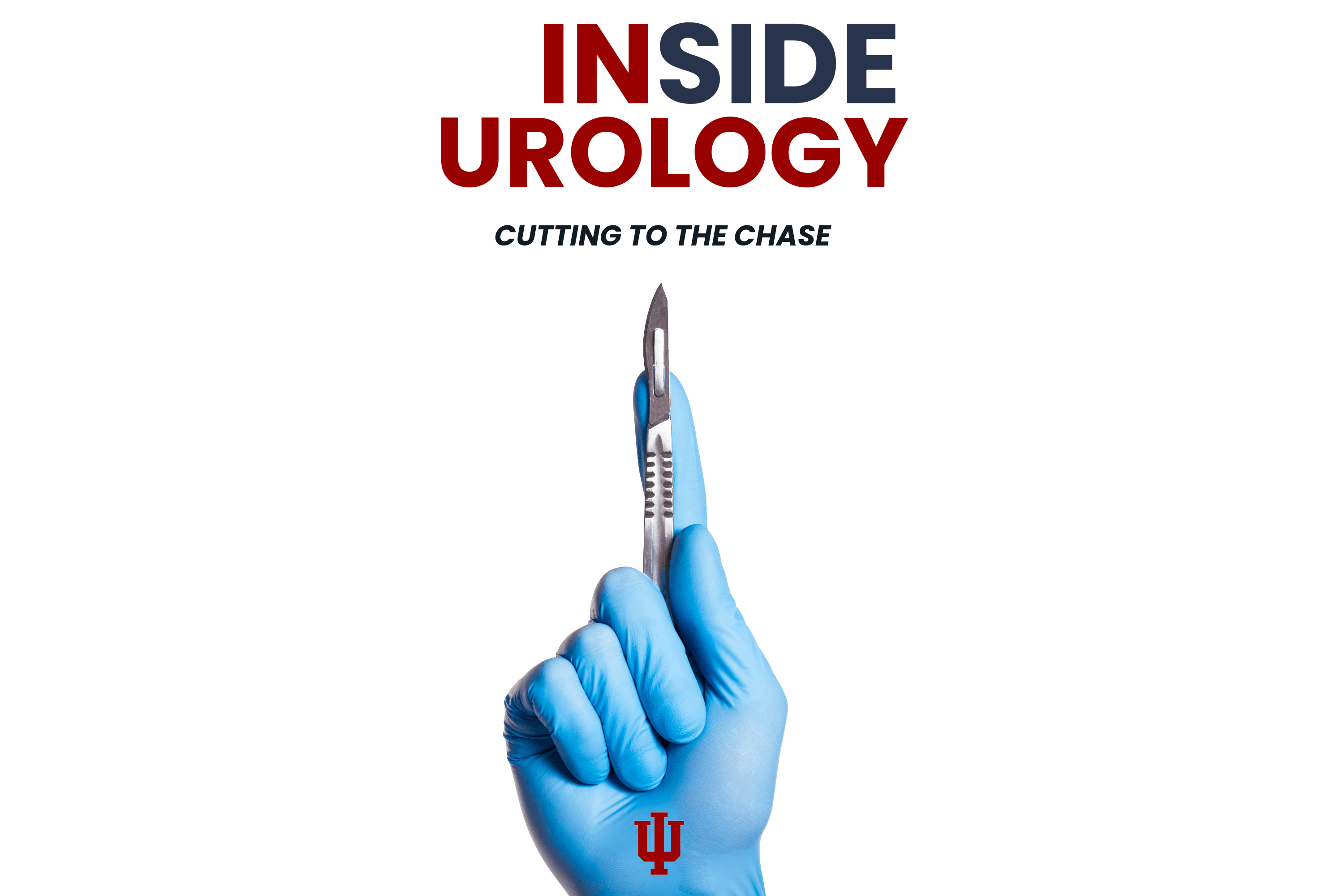 INside Urology: Cutting to the Chase