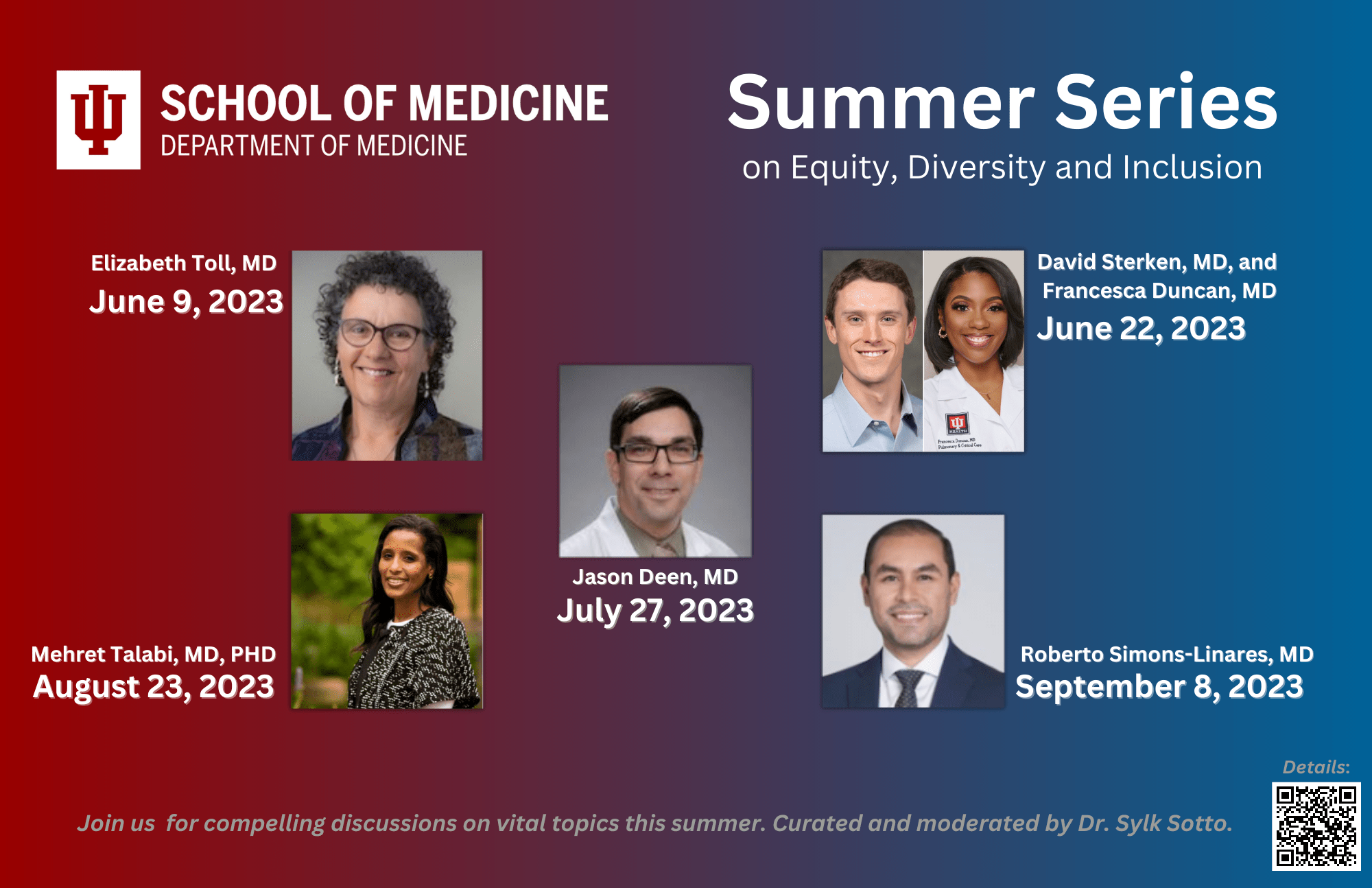 Department of Medicine. Summer Series on Equity, Diversity and Inclusion. Elizabeth Toll, MD, June 9. David Sterken, MD, and Francesca Duncan, MD, on June 22. Jason Deen, MD, on July 27. Mehret Talabi, MD, PHD, on August 23. Roberto Simons Linares, MD, on September 8. Join us for compelling discussions on vital topics this summer. Curated and moderated by Dr. Sylk Sotto.