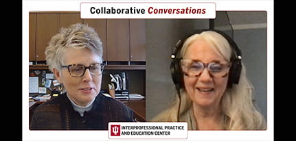 A split-screen image showing two women engaged in a video call, labeled 'Collaborative Conversations'. On the left, Dr. April D. Newton with short, light-colored hair and glasses is speaking from an office setting with a bookshelf in the background. On the right, Jodi Miller with long, light hair and glasses is wearing headphones and smiling. Below them is the logo for 'INTERPROFESSIONAL PRACTICE AND EDUCATION CENTER' with the Indiana University 'IU' crimson block logo, indicating a professional or educational context.