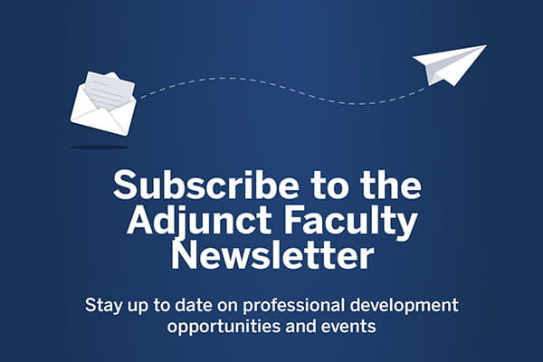graphic saying, "Subscribe to the adjunct faculty newsletter. Stay up to date on professional development opportunities and events."