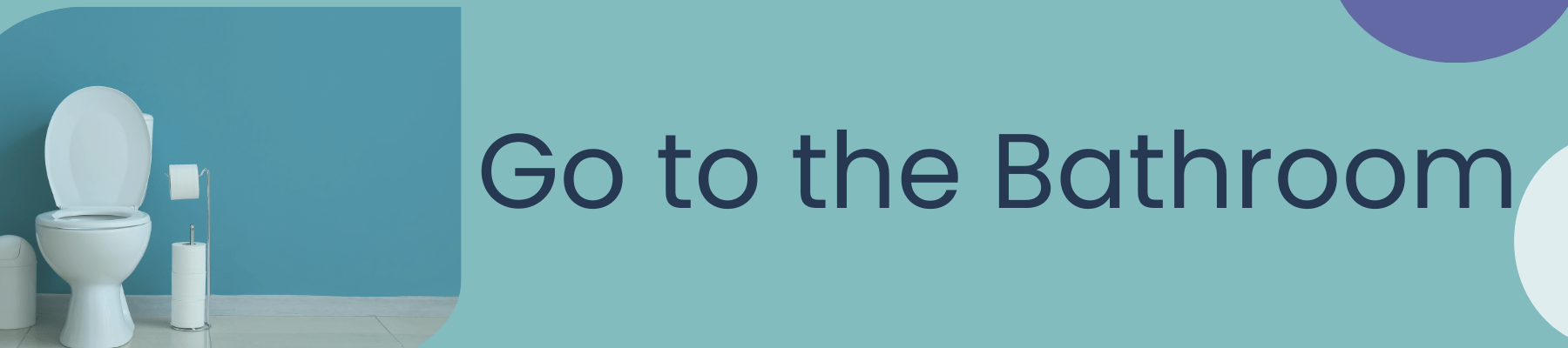 Go to the bathroom banner