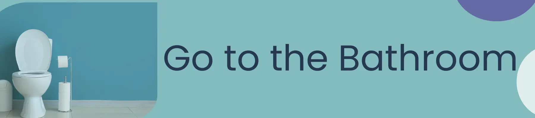 Go to the bathroom banner