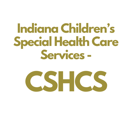 Indiana Children&#39;s Special Health Care Services - CSHCS
