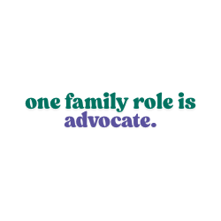 one family role is advocate.