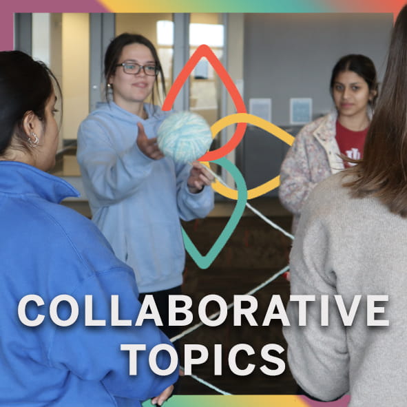 Photo of students participating in an interactive activity involving yarn, symbolizing collaboration. The title 'Collaborative Topics' is displayed in bold white text, overlaying the image. A multicolored interlocking loop design appears in the center, representing unity and teamwork.