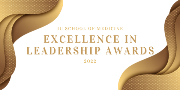 IU School of Medicine Excellence in Leadership Awards graphic