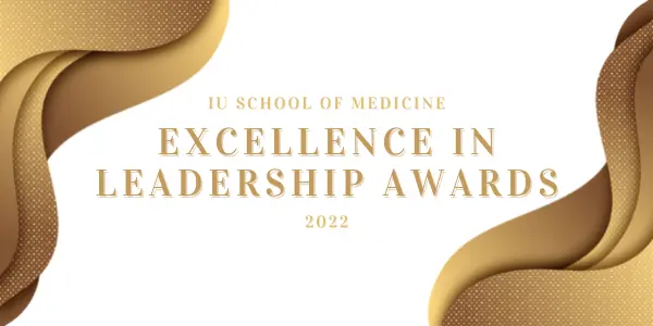 IU School of Medicine Excellence in Leadership Awards graphic