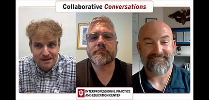 Alex Buchanan, John Kessler, and Todd Burkhardt seated in a “Collaborative Conversations” session with Interprofessional Practice and Education Center branding.